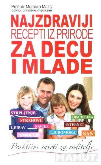 NAJZDRAVIJI RECEPTI IZ PRIRODE ZA DECU I MLADE 