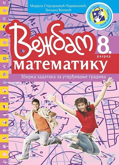 VEŽBAM MATEMATIKU VIII RAZRED ZBIRKA 
