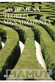 SAVREMENA TEORIJA MENADŽMENTA škole i novi pristupi 