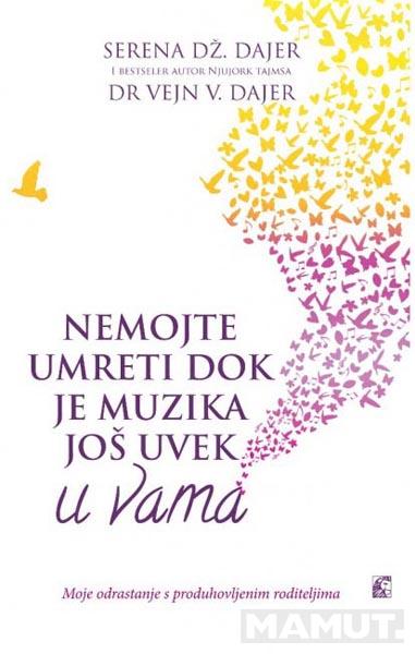 NEMOJTE UMRETI DOK JE MUZIKA JOŠ UVEK U VAMA 