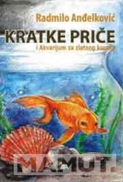KRATKE PRIČE I AKVARIJUM ZA ZLATNOG KARAŠA 