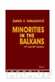 MINORITIES IN THE BALKANS 19TH AND 20TH CENTURY 