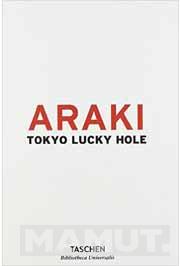 ARAKI TOKYO LUCKY HOLE 