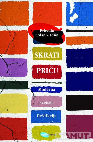 SKRATI PRIČU Moderna svetska fleš fikcija 