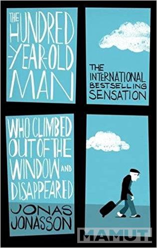 The Hundred-Year-Old Man Who Climbed Out of the Window and Disappeared 
