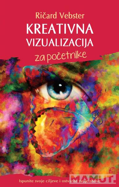 KREATIVNA VIZUALIZACIJA ZA POČETNIKE 