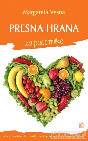 PRESNA HRANA ZA POČETNIKE 