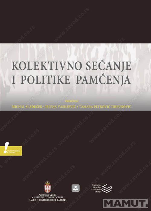 KOLEKTIVNO SEĆANJE I POLITIKE PAMĆENJA 