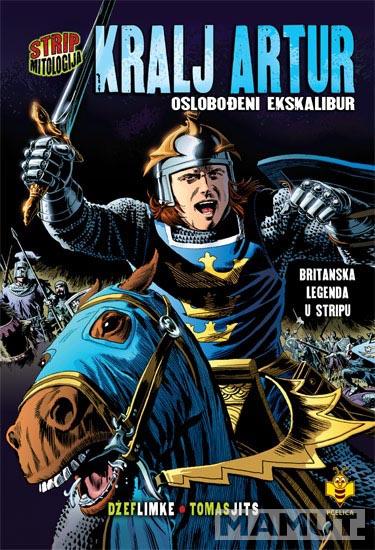 KRALJ ARTUR Oslobođeni Ekskalibur 
