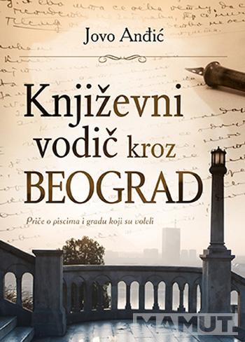 KNJIŽEVNI VODIČ KROZ BEOGRAD 