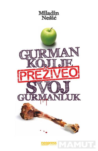 GURMAN KOJI JE PREŽIVEO SVOJ GURMANLUK 