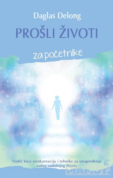 PROŠLI ŽIVOTI ZA POČETNIKE 