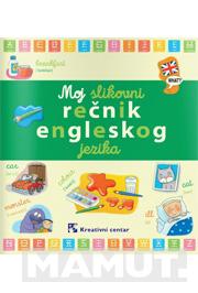 MOJ PRVI SLIKOVNI REČNIK ENGLESKOG JEZIKA 