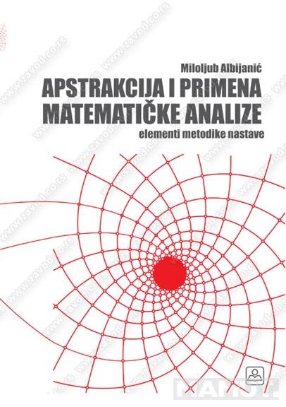 APSTRAKCIJA I PRIMENA MATEMATIČKE ANALIZE 