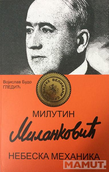 MILUTIN MILANKOVIĆ Milankovićeva nebeska mehanika 