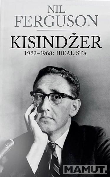 KISINDŽER 1923 1968 IDEALISTA 