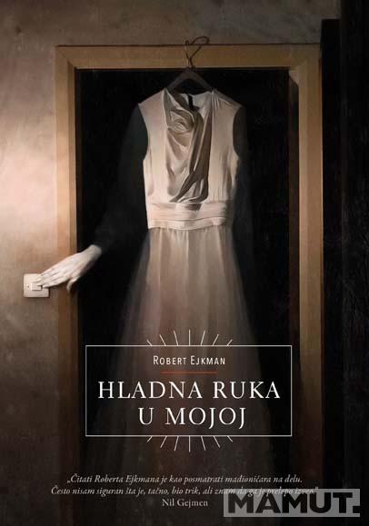 HLADNA RUKA U MOJOJ 