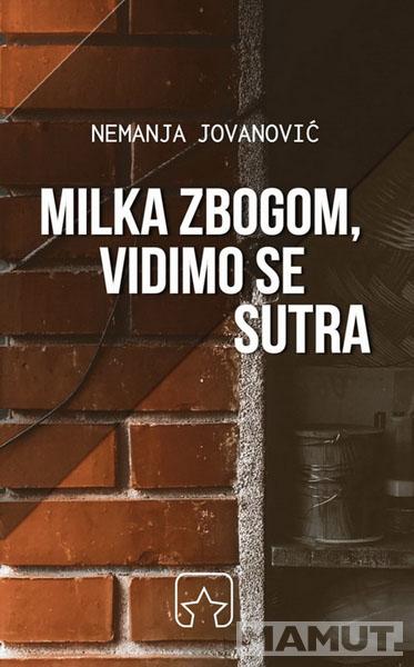 MILKA ZBOGOM VIDIMO SE SUTRA 
