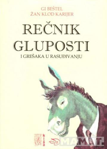 REČNIK GLUPOSTI i grešaka u rasuđivanju 