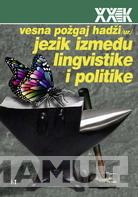 JEZIK IZMEĐU LINGVISTIKE I POLITIKE 