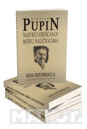 MIHAJLO PUPIN NAJVEĆI HRIŠĆANIN MEĐU NAUČNICIMA 