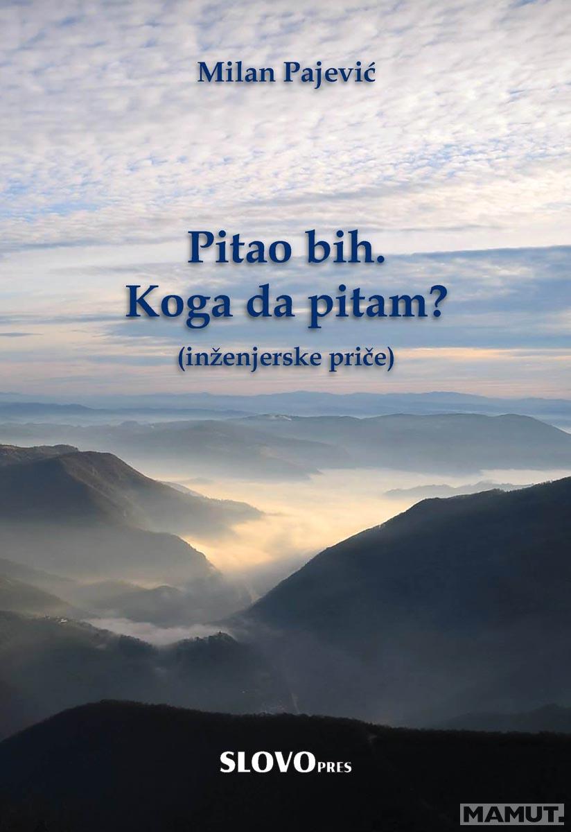 PITAO BIH. KOGA DA PITAM? Inženjerske priče 