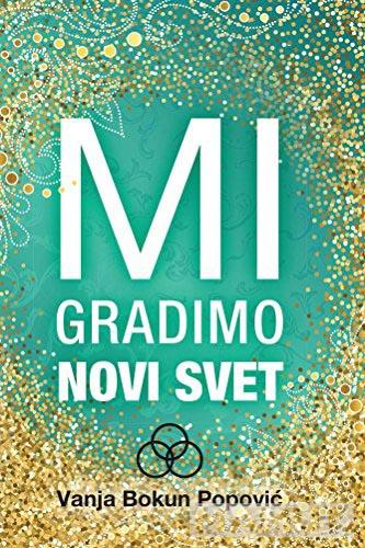 MI GRADIMO NOVI SVET 
