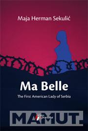 MA BELLE The First American Lady of Serbia 