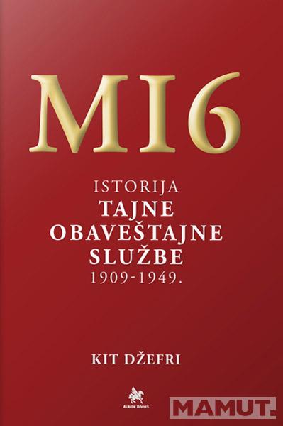 MI6 Istorija Tajne obaveštajne službe 1909 do 1949 