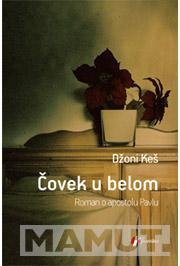 ČOVEK U BELOM Roman o apostolu Pavlu 