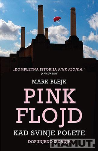 PINK FLOJD KAD SVINJE POLETE dopunjeno izdanje 