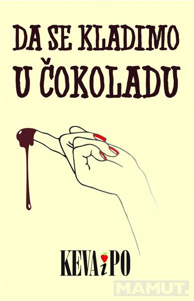 DA SE KLADIMO U ČOKOLADU 