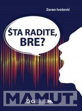 ŠTA RADITE BRE 