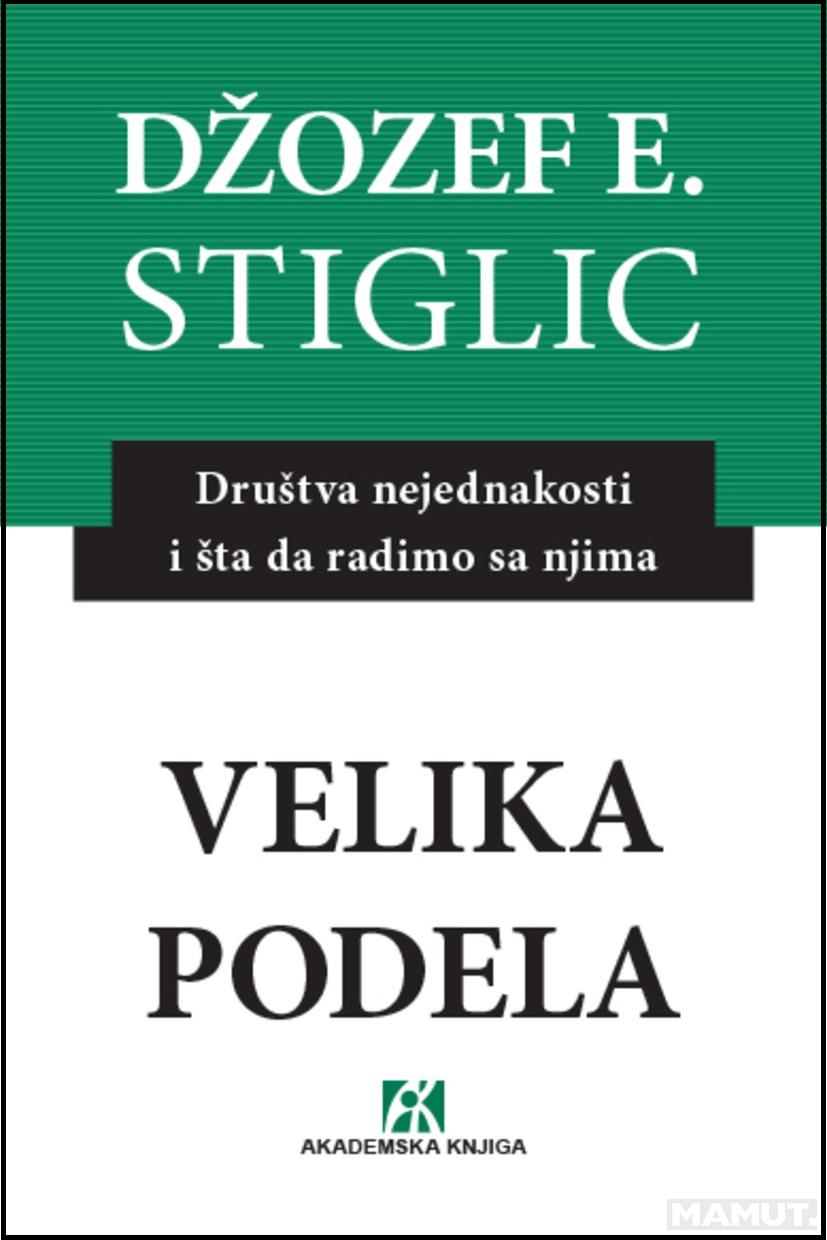 VELIKA PODELA Društvena nejednakost i šta da radimo s njima 