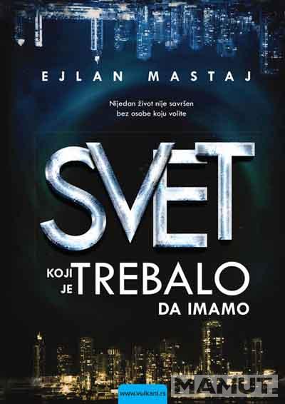 SVET KOJI JE TREBALO DA IMAMO 