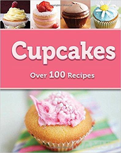 Cupcakes Over 100 Recipes 