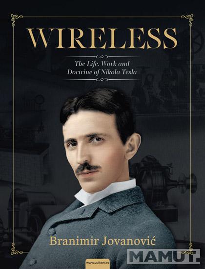 WIRELESS The life work and doctrine of Nikola Tesla 