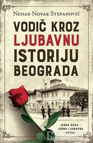 VODIČ KROZ LJUBAVNU ISTORIJU BEOGRADA 