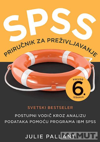SPSS PRIRUČNIK ZA PREŽIVLJAVANJE 6 izdanje 