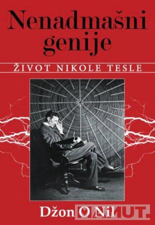 NENADMAŠNI GENIJE ŽIVOT NIKOLE TESLE 