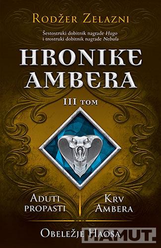 HRONIKE AMBERA III tom Aduti propasti Krv Ambera Obeležje Haosa 