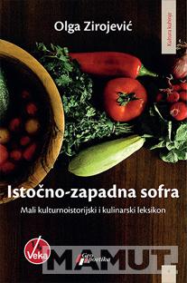 ISTOČNO ZAPADNA SOFRA Mali kulturnoistorijski i kulinarski leksikon 