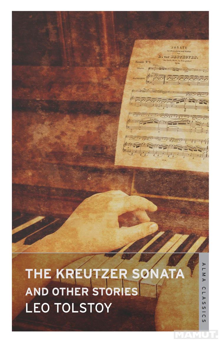 KREUTZER SONATA AND OTHER STORIES 