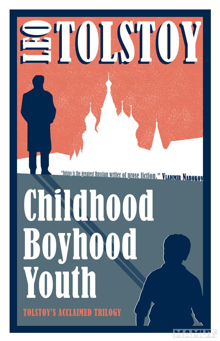 CHILDHOOD, BOYHOOD, YOUTH 