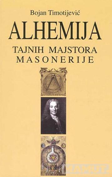 ALHEMIJA TAJNIH MAJSTORA MASONERIJE 