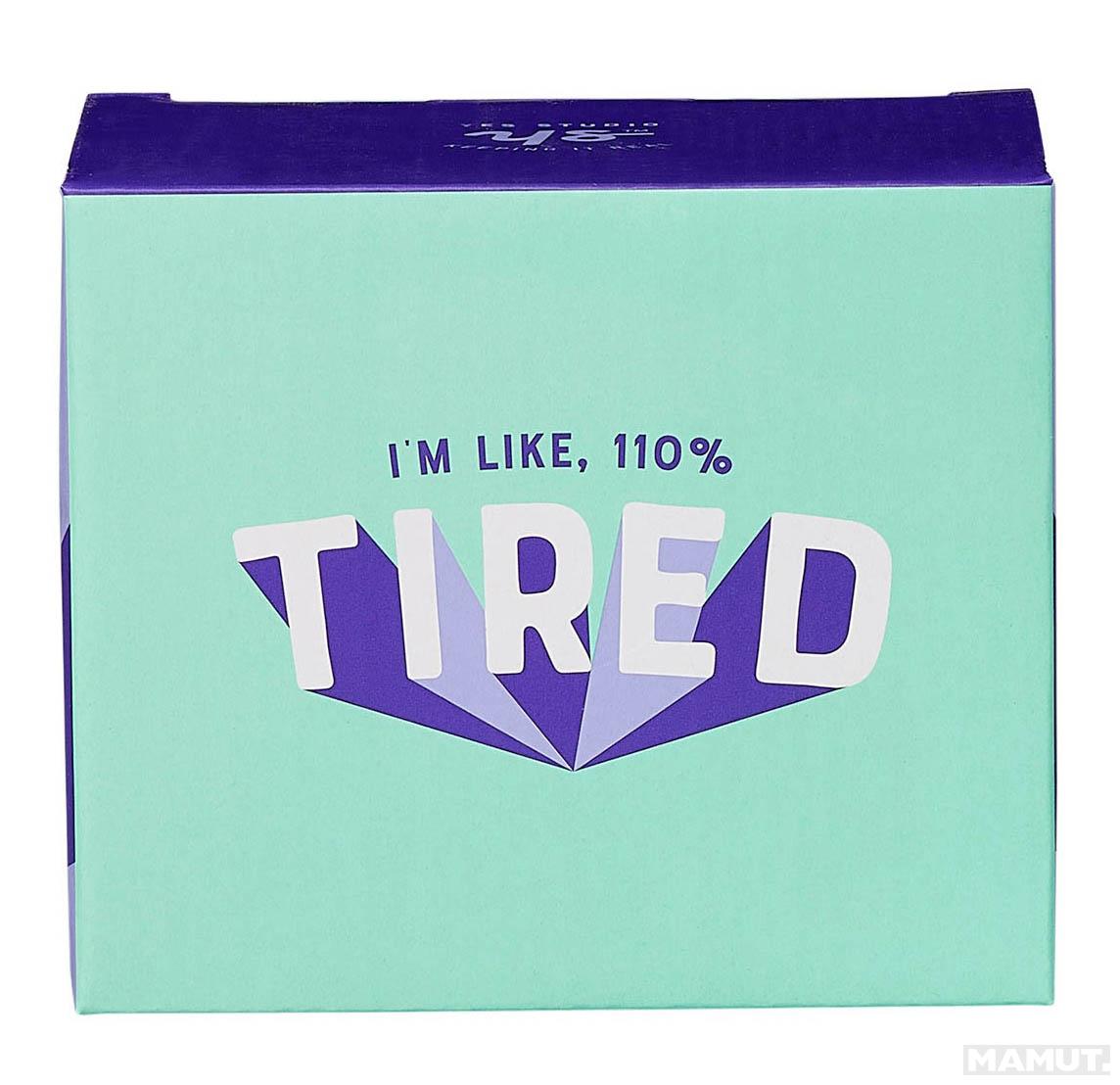 Šolja 110% TIRED u poklon kutiji 