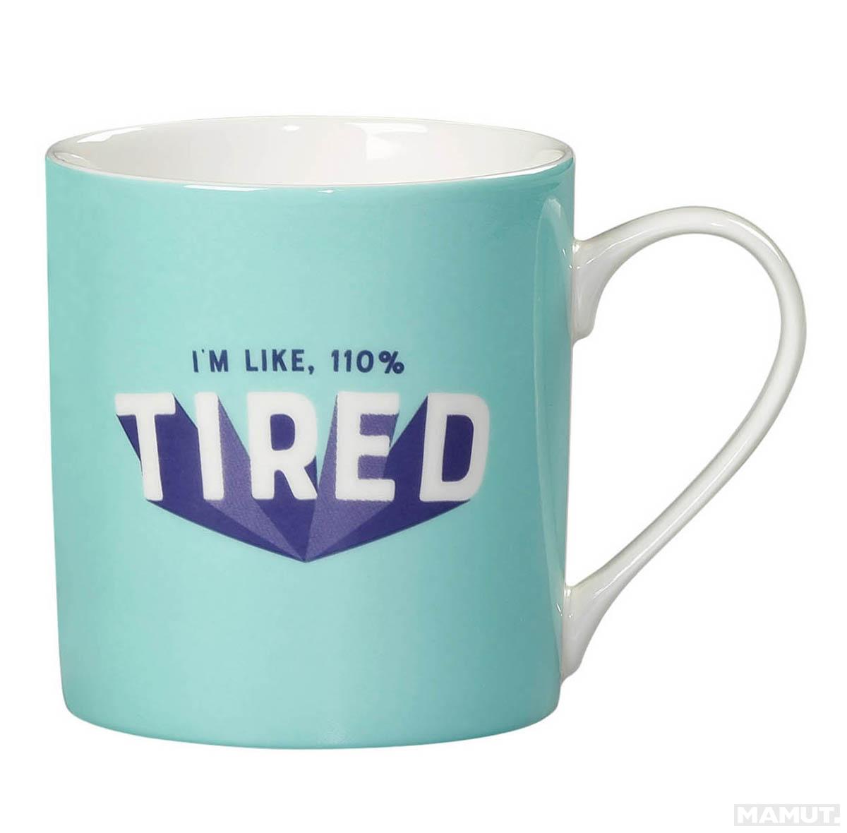 Šolja 110% TIRED u poklon kutiji 