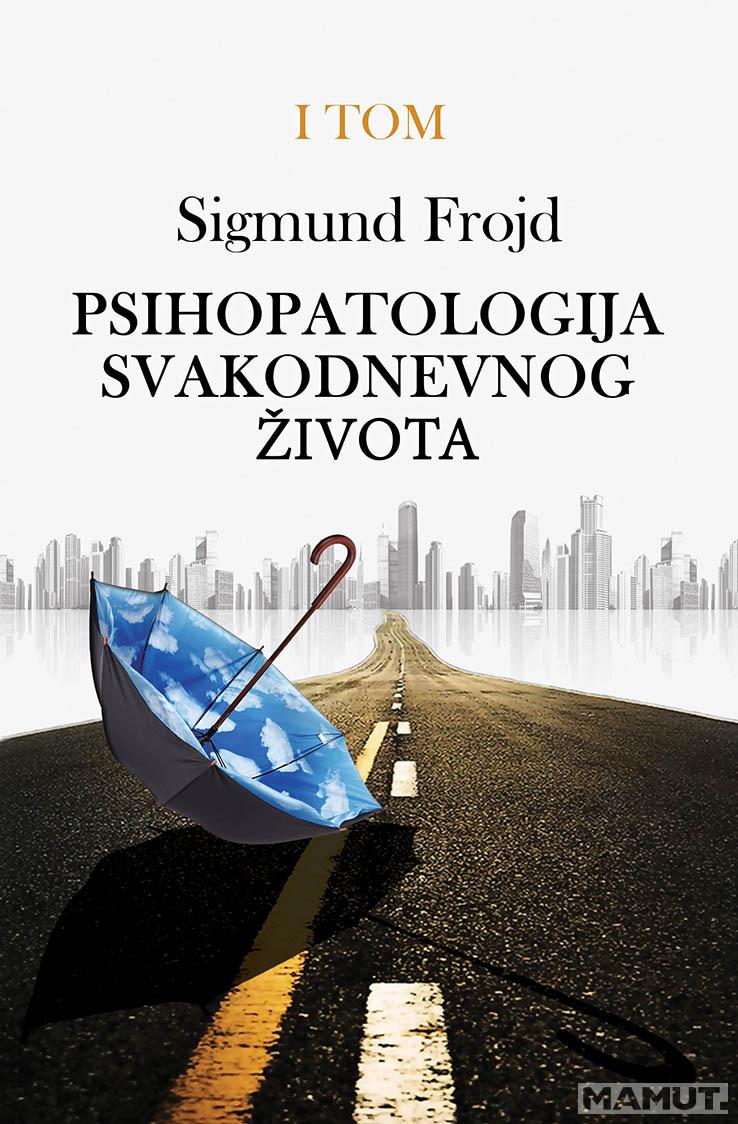 PSIHOPATOLOGIJA SVAKODNEVNOG ŽIVOTA I tom 