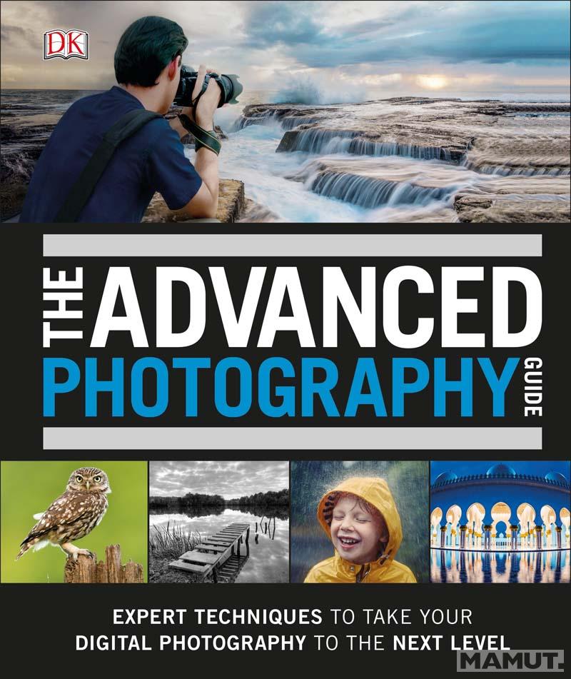 THE ADVANCED PHOTOGRAPHY GUIDE 