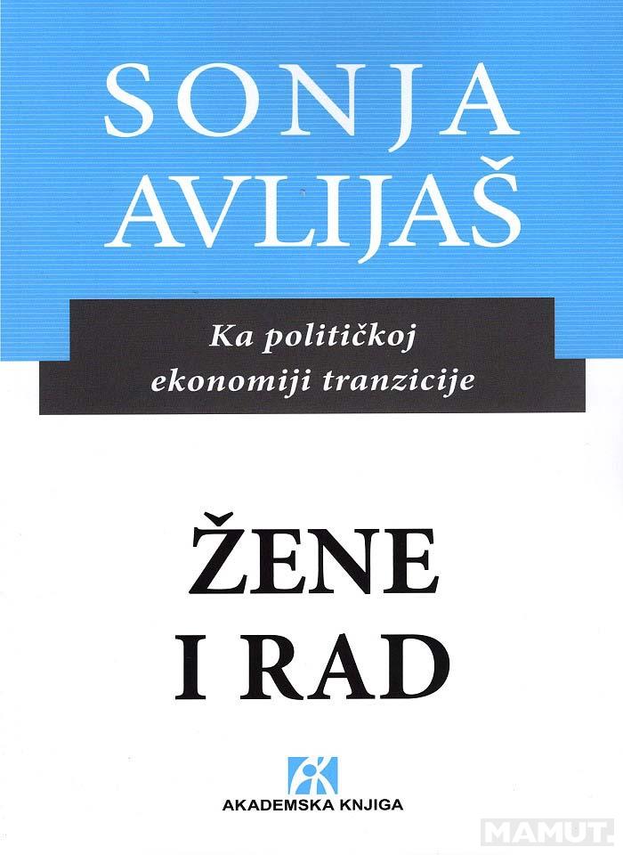 ŽENE I RAD Ka političkoj ekonomiji tranzicije 